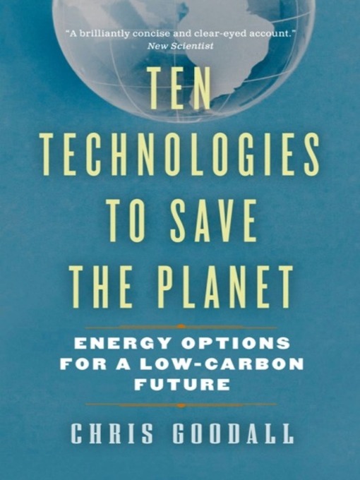 Title details for Ten Technologies to Save the Planet by Chris Goodall - Wait list